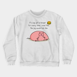 Burger pig Crewneck Sweatshirt